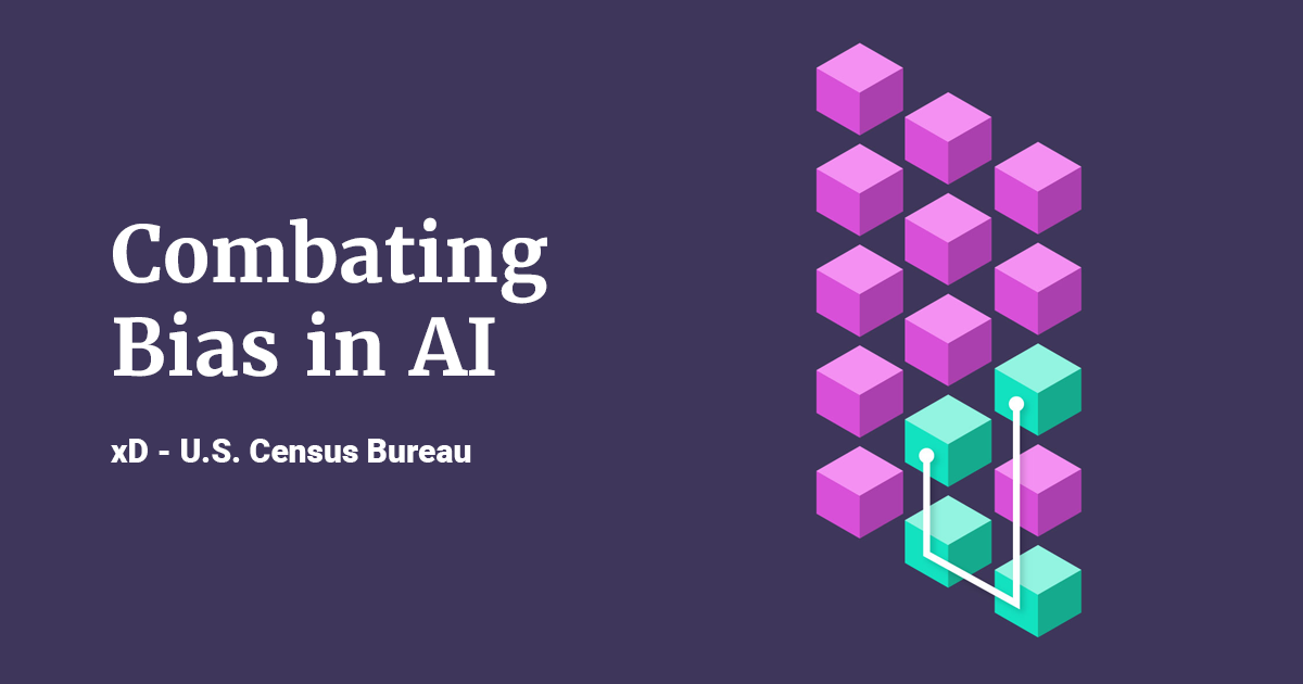 xD U.S. Census Bureau Combating Bias in AI
